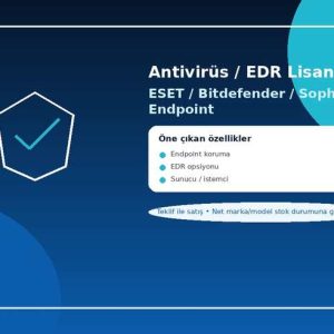Antivirüs / EDR Lisansı